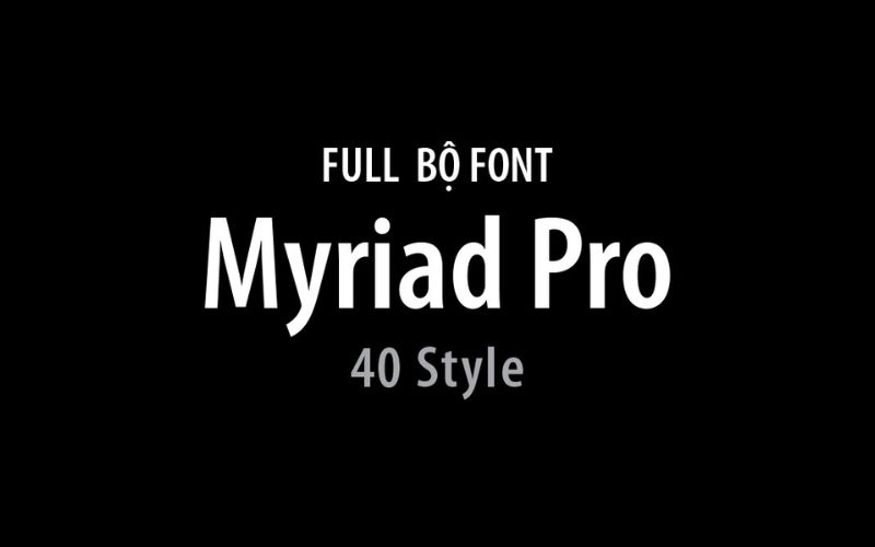 full bộ 40 font Myriad Pro Việt hóa